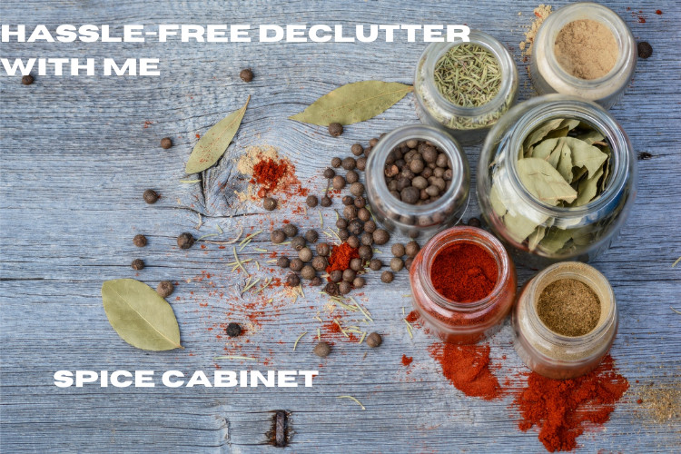 Hassle-Free Declutter With Me Spice Cabinet